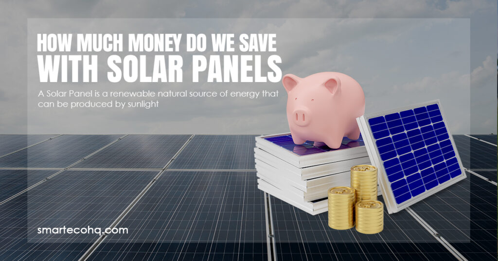 how much money do we save with Solar panels?
