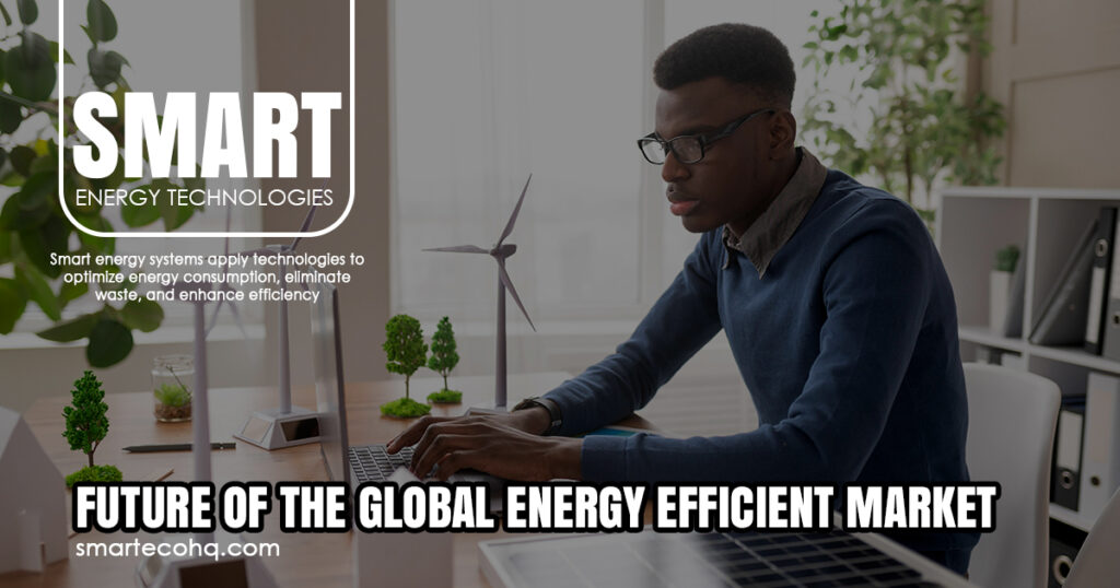 Future of the global energy efficient market 