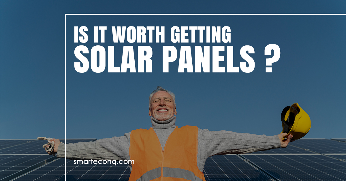 Is it worth getting solar panels