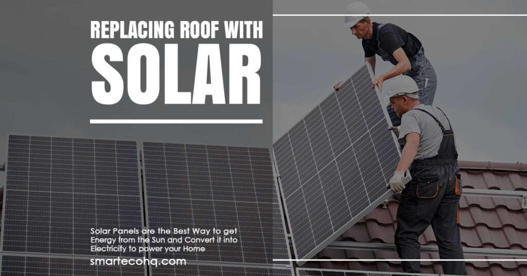 Replace roof with solar