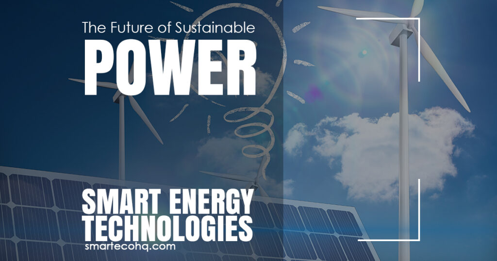 Smart Energy Technologies: Future of sustainable power