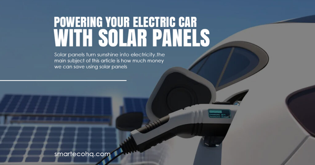 Powering your electric car with solar panels