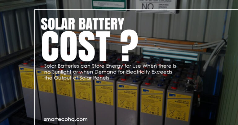 Solar Battery Cost: Understanding the Investment in Energy Storage