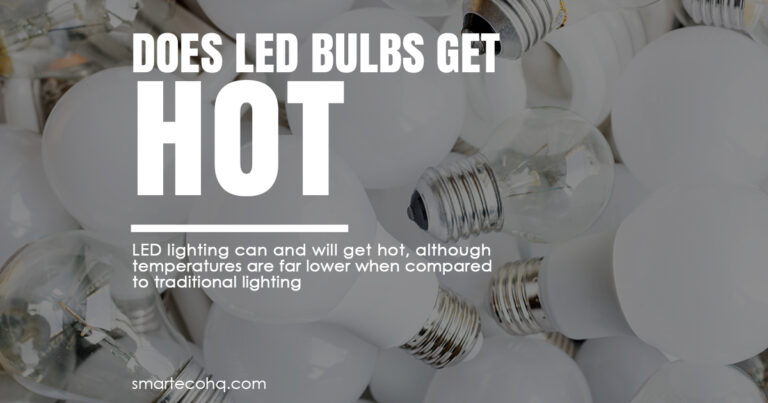 Does LED Bulbs Get Hot