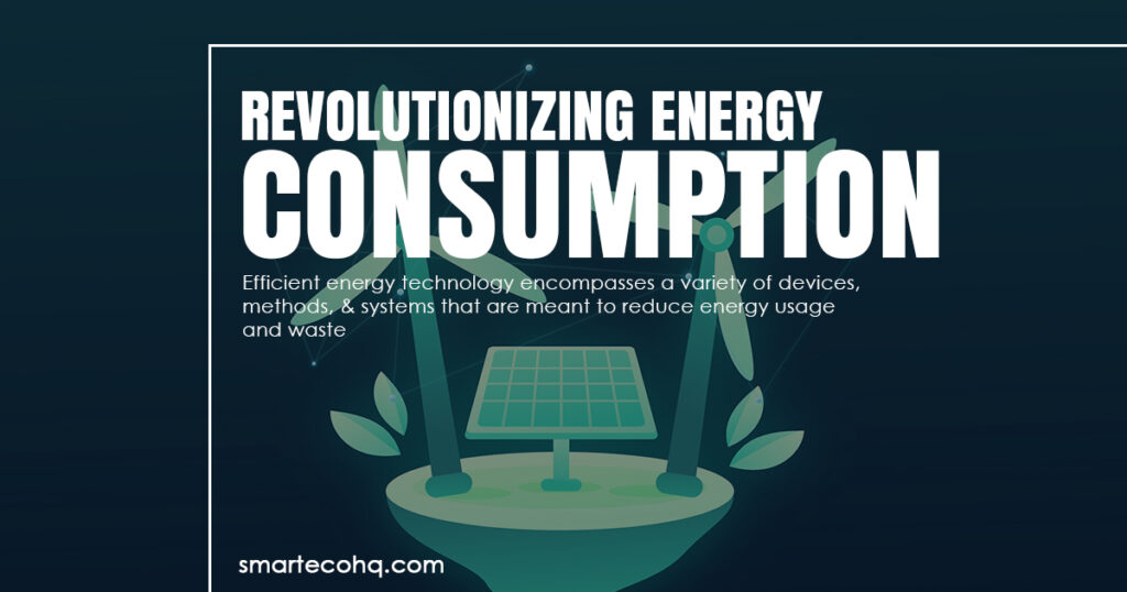 Revolutionizing Energy Consumption