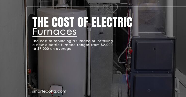The Cost of Electric Furnaces: What You Need to Know?