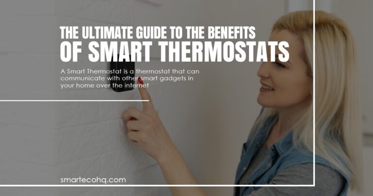 The Ultimate Guide to the Benefits of Smart Thermostats
